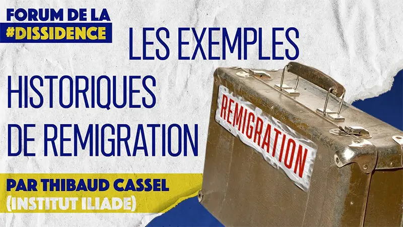 la-remigration-dans-lhistoire-thibaud-cassel-vie-forum-de-la-dissidence-800x450.jpg.webp