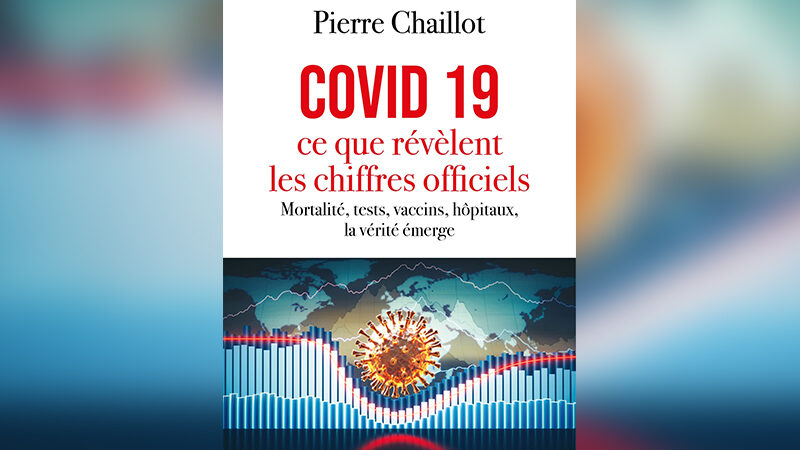 Covid 19 – Ce que révèlent les chiffres officiels, de Pierre Chaillot